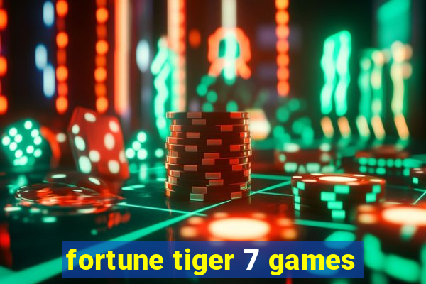 fortune tiger 7 games